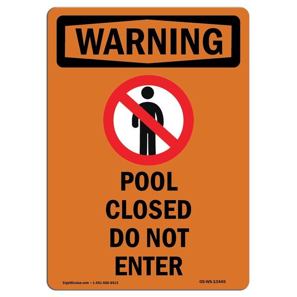 Signmission Safety Sign, OSHA WARNING, 14" Height, Aluminum, Pool Closed Do Not Enter, Portrait OS-WS-A-1014-V-13445